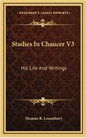 Studies in Chaucer V3: His Life and Writings