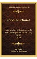 Criticism Criticized