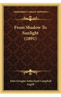 From Shadow to Sunlight (1891)