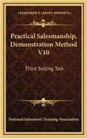 Practical Salesmanship, Demonstration Method V10