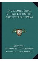 Divisiones Quae Vulgo Dicuntur Aristoteleae (1906)