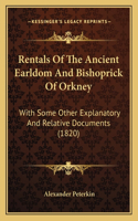 Rentals Of The Ancient Earldom And Bishoprick Of Orkney