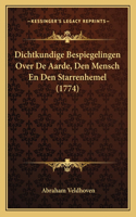 Dichtkundige Bespiegelingen Over De Aarde, Den Mensch En Den Starrenhemel (1774)