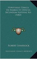 Hypothesis Ethica De Finibus Et Officiis Secundum Naturae Ius (1682)
