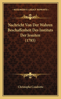 Nachricht Von Der Wahren Beschaffenheit Des Instituts Der Jesuiten (1785)
