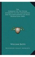 Harmony Of The Divine Attributes In The Contrivance And Accomplishment Of Man's Redemption (1850)