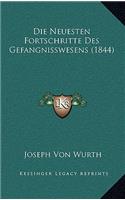 Die Neuesten Fortschritte Des Gefangnisswesens (1844)