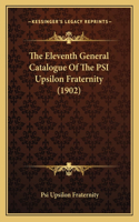 Eleventh General Catalogue Of The PSI Upsilon Fraternity (1902)