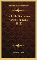 The Little Gentleman Across The Road (1914)