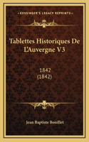 Tablettes Historiques De L'Auvergne V3: 1842 (1842)