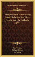 Correspondance Et Documents Inedits Relatifs A Son Livre Quinze Jours En Hollande (1897)