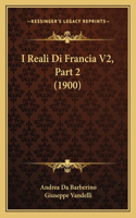 I Reali Di Francia V2, Part 2 (1900)