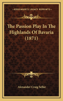 The Passion Play In The Highlands Of Bavaria (1871)