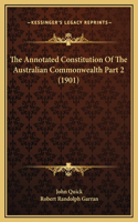 Annotated Constitution Of The Australian Commonwealth Part 2 (1901)