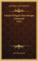 A Study Of Organic Boro-Nitrogen Compounds (1911)