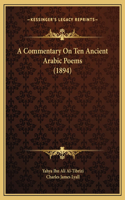 A Commentary On Ten Ancient Arabic Poems (1894)