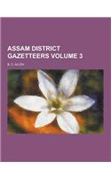 Assam District Gazetteers Volume 3