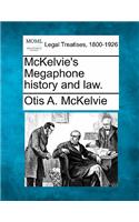 McKelvie's Megaphone History and Law.