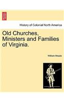 Old Churches, Ministers and Families of Virginia.