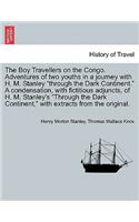 The Boy Travellers on the Congo. Adventures of Two Youths in a Journey with H. M. Stanley "Through the Dark Continent." a Condensation, with Fictitious Adjuncts, of H. M. Stanley's "Through the Dark Continent," with Extracts from the Original.: (English)