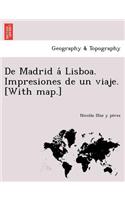 de Madrid a Lisboa. Impresiones de Un Viaje. [With Map.]