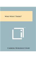 Who Went There?: (English)
