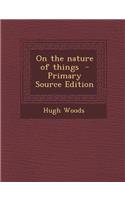 On the Nature of Things