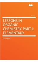 Lessons in Organic Chemistry. Part I: Elementary