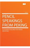 Pencil Speakings from Peking