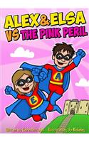 Alex and Elsa Vs the Pink Peril