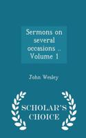 Sermons on Several Occasions .. Volume 1 - Scholar's Choice Edition