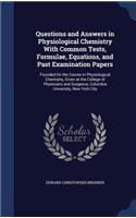 Questions and Answers in Physiological Chemistry With Common Tests, Formulae, Equations, and Past Examination Papers