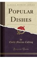 Popular Dishes (Classic Reprint)