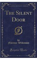 The Silent Door (Classic Reprint)