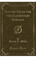 Nature Study for the Elementary Schools (Classic Reprint)