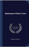 Shakespeare Without Tears