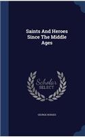 Saints And Heroes Since The Middle Ages