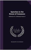 Speeches in the House of Commons: [Edited by W.S. Hathaway] Volume 4