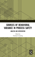 Sources of Behavioral Variance in Process Safety
