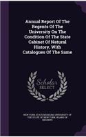 Annual Report Of The Regents Of The University On The Condition Of The State Cabinet Of Natural History, With Catalogues Of The Same