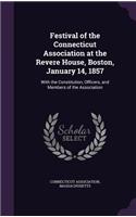 Festival of the Connecticut Association at the Revere House, Boston, January 14, 1857: With the Constitution, Officers, and Members of the Association(English)