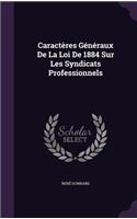 Caractères Généraux De La Loi De 1884 Sur Les Syndicats Professionnels