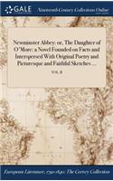 Newminster Abbey: Or, the Daughter of O'More: A Novel Founded on Facts and Interspersed with Original Poetry and Picturesque and Faithful Sketches ...; Vol. II