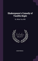 Shakespeare's Comedy of Twelfth Night