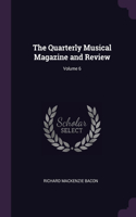 The Quarterly Musical Magazine and Review; Volume 6