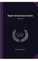 Digest of Insurance Cases; Volume 24