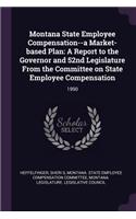 Montana State Employee Compensation--A Market-Based Plan