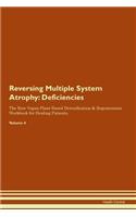 Reversing Multiple System Atrophy: Deficiencies The Raw Vegan Plant-Based Detoxification & Regeneration Workbook for Healing Patients. Volume 4