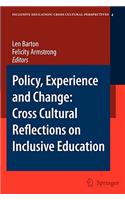 Policy, Experience and Change: Cross-Cultural Reflections on Inclusive Education