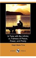 In Tune with the Infinite; Or, Fullness of Peace, Power, and Plenty (Dodo Press)